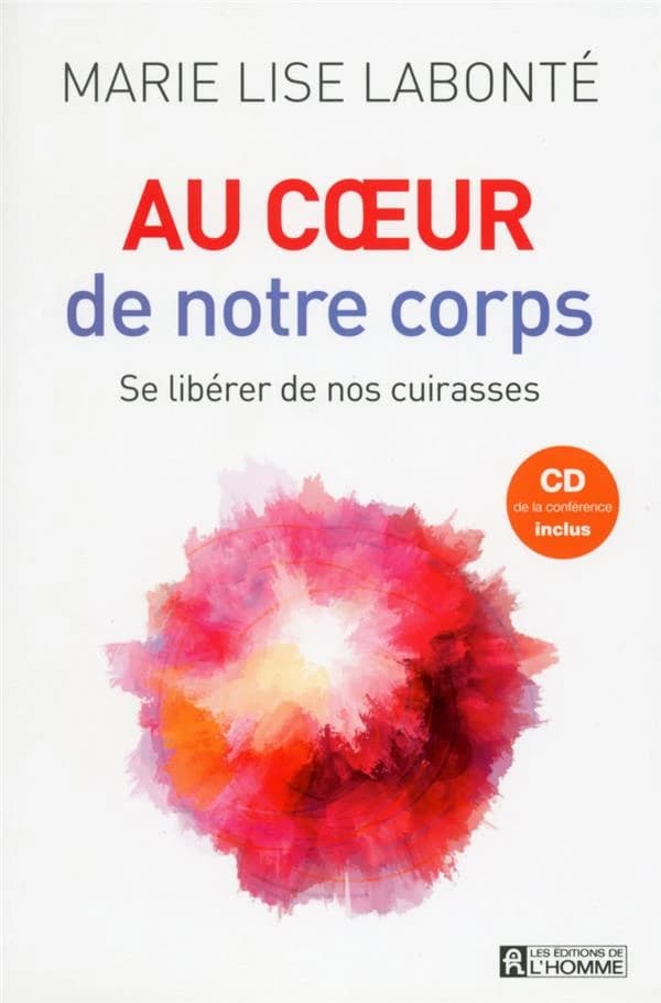 Au coeur de notre corps : Se libérer de nos cuirasses