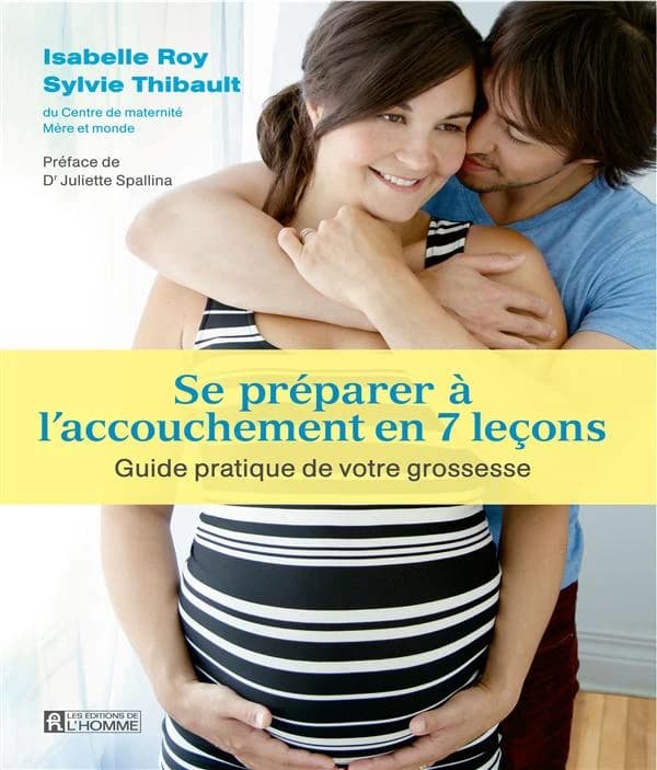 Se préparer à l'accouchement en 7 leçons : guide pratique durant votre grossesse