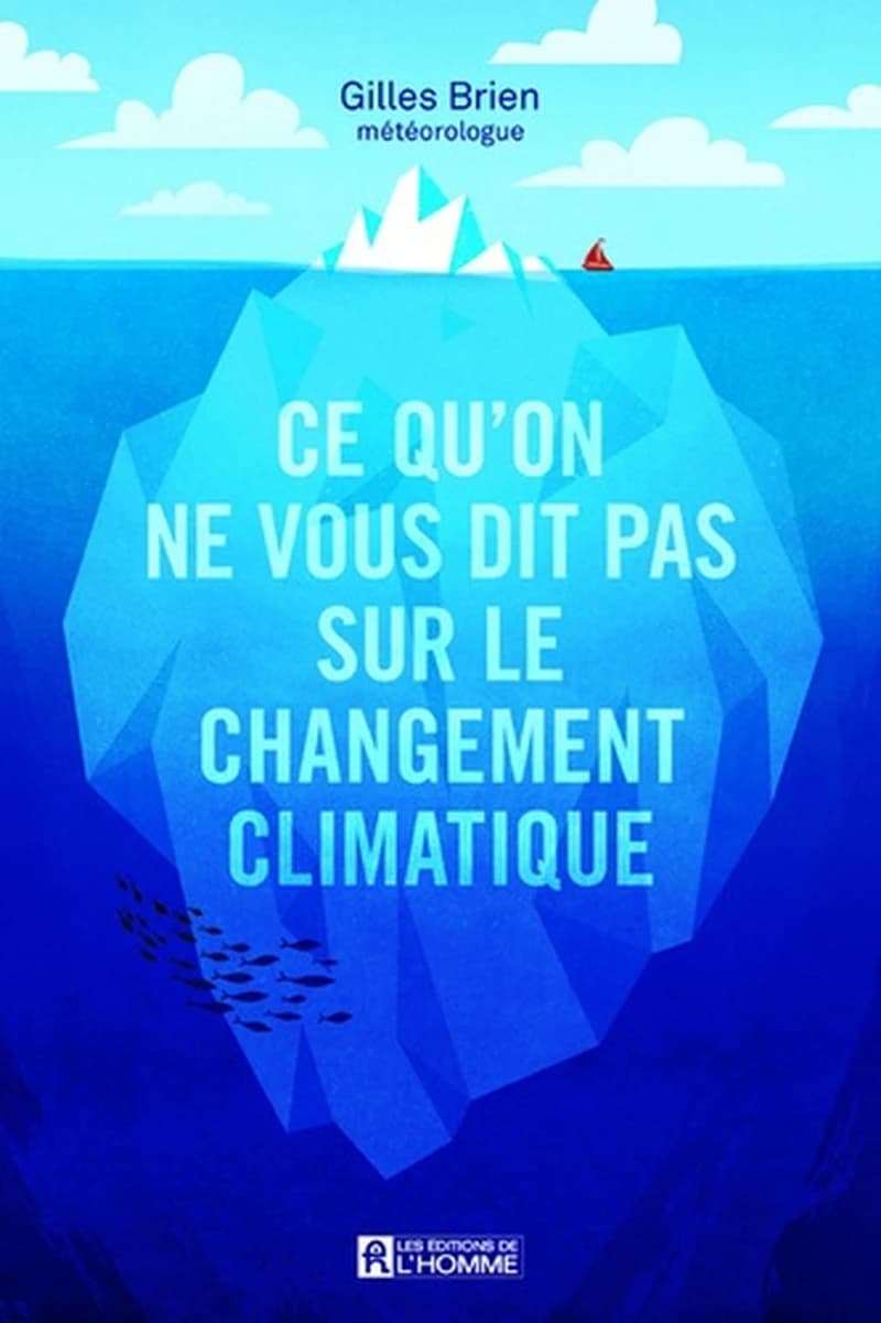 Ce que l'on ne vous dit pas sur le changement climatique