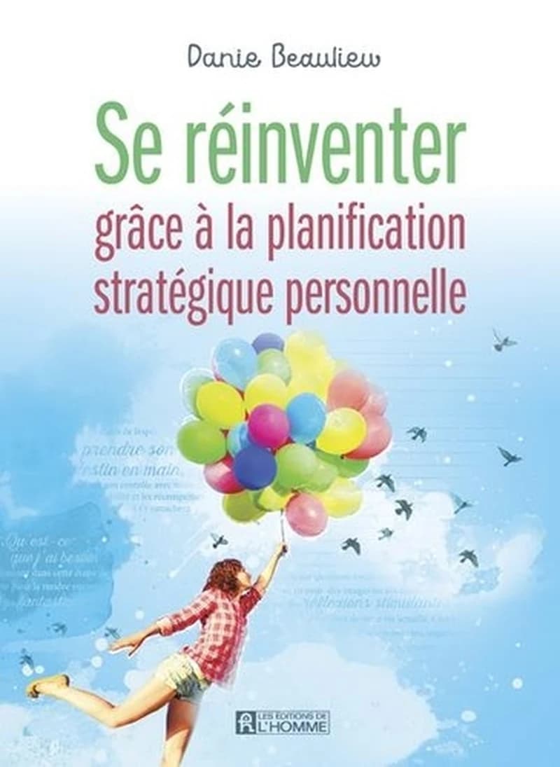 Se réinventer grâce à la planification stratégique personnelle ([Nouvelle éd.]) Danie Beaulieu