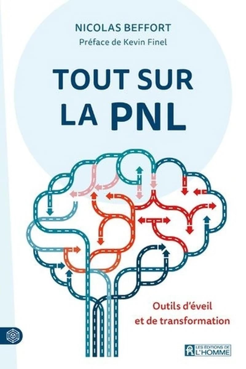 Tout sur la PNL : outils d'éveil et de transformation