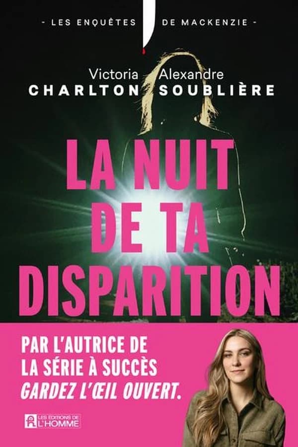 La nuit de ta disparition : Les enquêtes de MacKenzie
