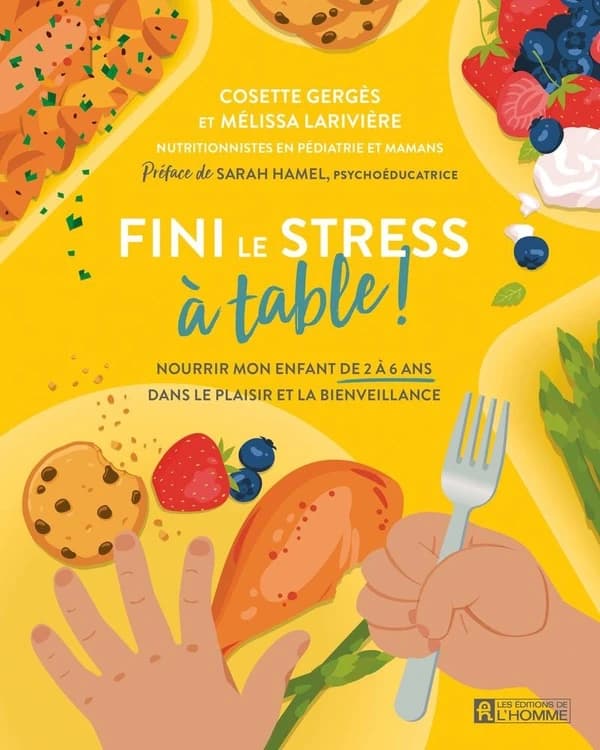 Fini le stress à table ! : nourrir mon enfant de 2 à 6 ans dans le plaisir et la bienveillance