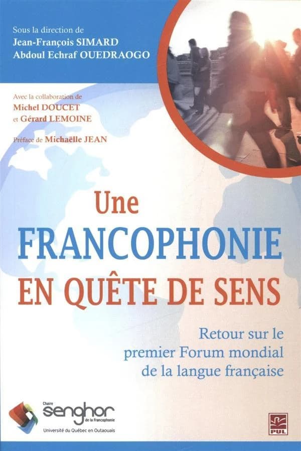 Une francophonie en quête de sens : retour sur le premier Forum mondial de la langue française