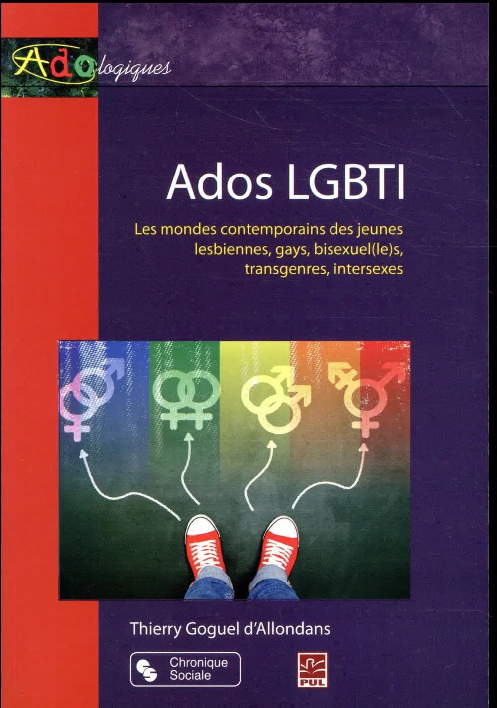 Ados LGBTI : les mondes contemporains des jeunes lesbiennes, gays, bisexuel(le)s, transgenres, inrersexes
