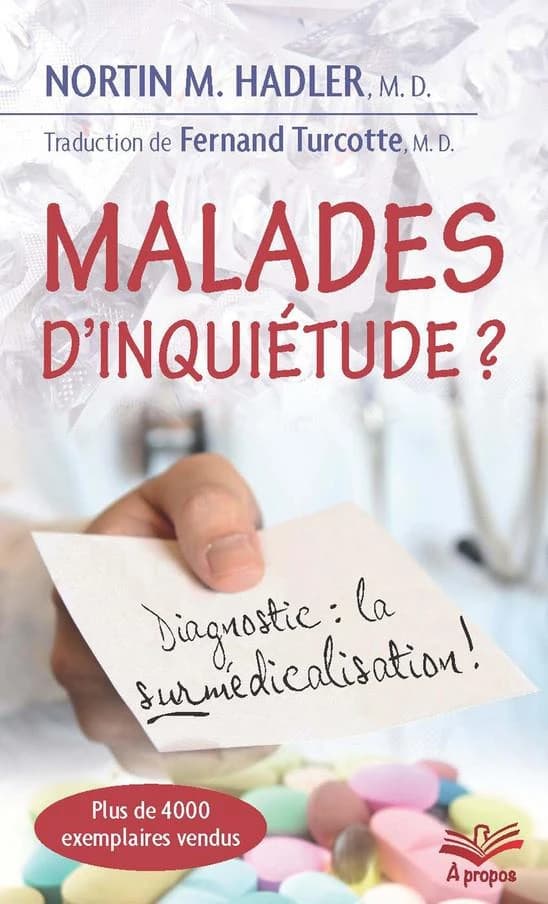 Malades d'inquiétude ? diagnostic : la surmédicalisation !