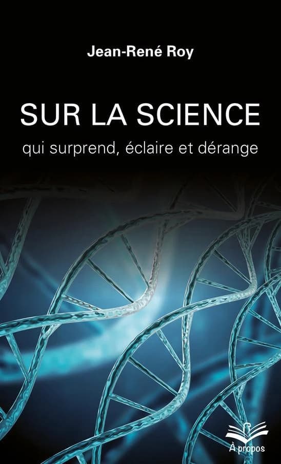 Sur la science ; qui surprend, éclaire et dérange