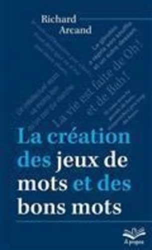 La création des jeux de mots et des bons mots