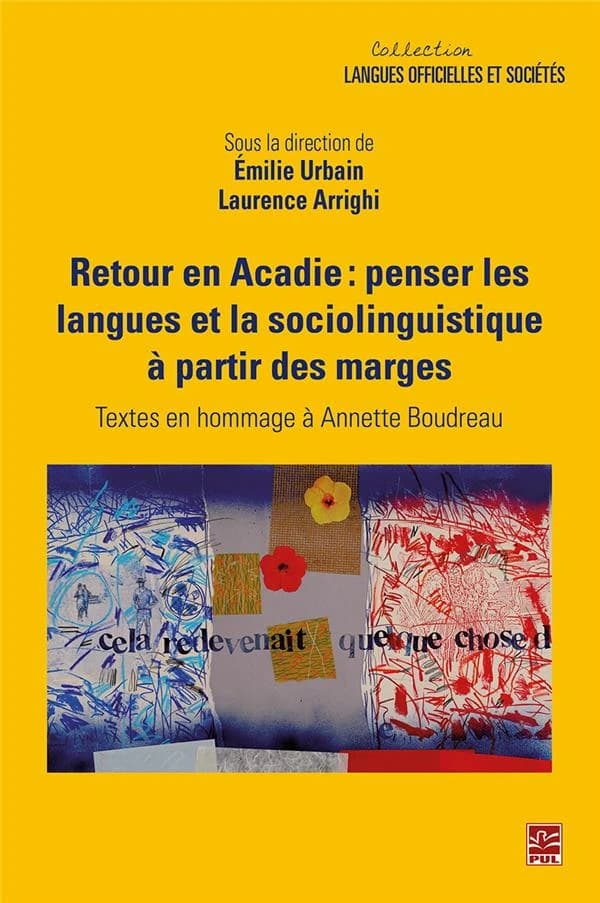 Retour en Acadie : penser les langues et la sociolinguistique  à partir des marges