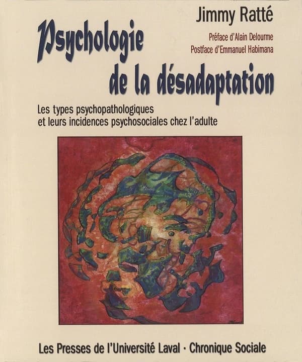 Psychologie de la désadaptation : les types psychopathologiques et leurs incidences psychosociales chez l'adulte