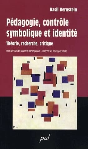 Pédagogie, contrôle symbolique et identité : théorie, recherche, critique