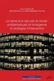 La santé et la sécurité du travail : problématiques en émergence et stratégies d'intervention