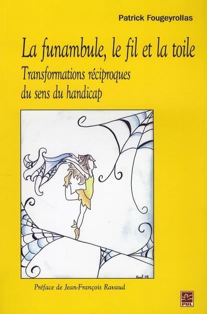 La funambule, le fil et la toile ; transformations réciproques du sens du handicap