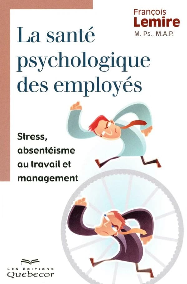 La santé psychologique des employés : stress, absentéisme au travail et management