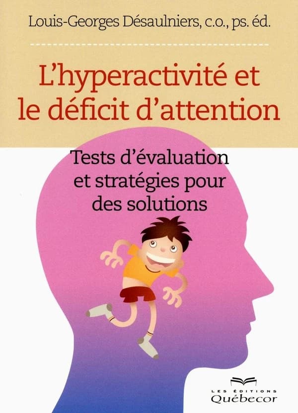 L'hyperactivité et le déficit d'attention : tests d'évaluation et stratégies pour des solutions