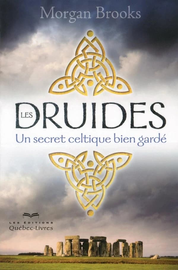 Les druides : un secret celtique bien gardé (3e éd.) Morgan Brooks