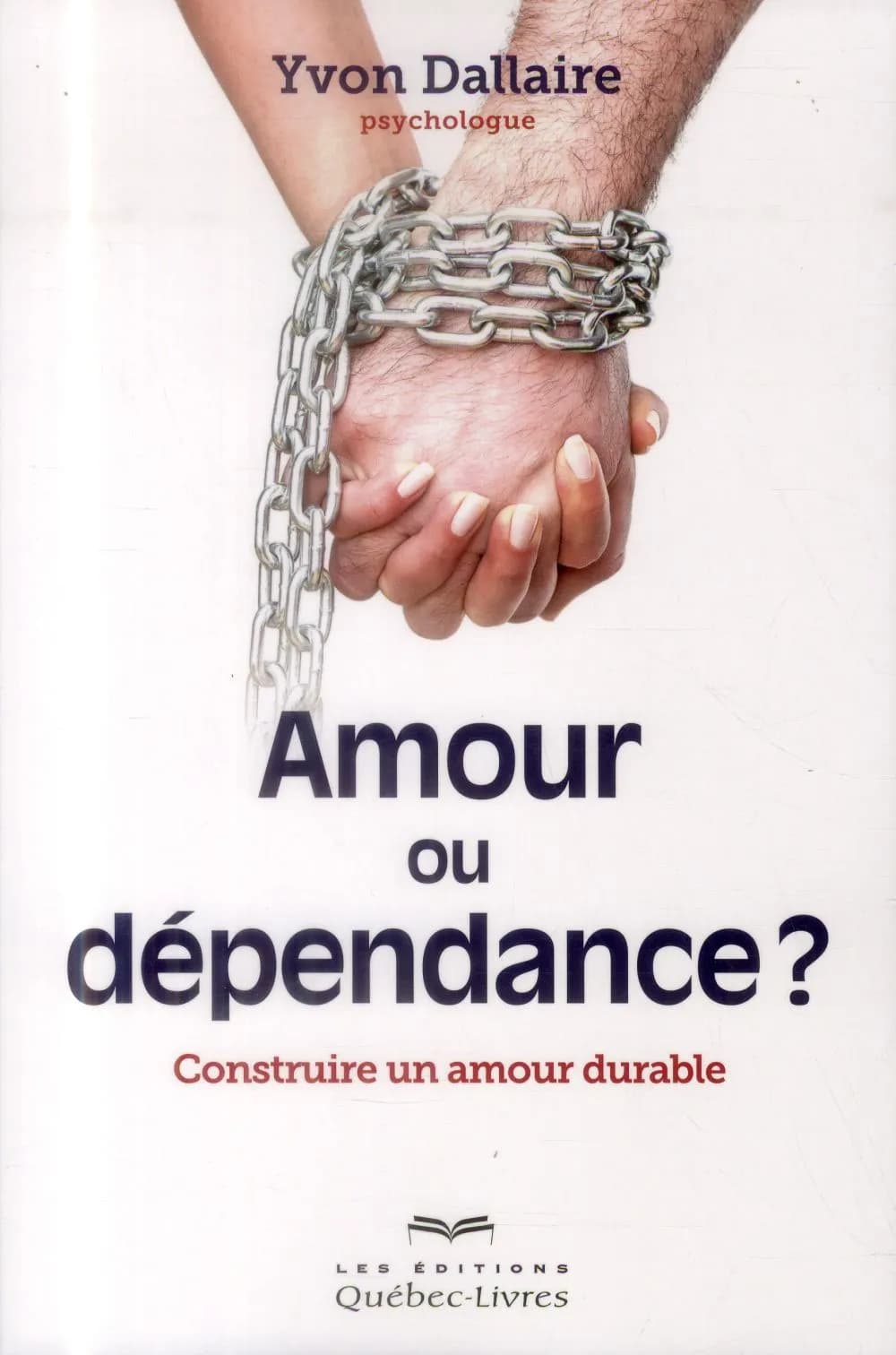 Amour ou dépendance ? : construire un amour durable