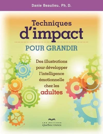 Techniques D'impact Pour Grandir : Des Illustrations Pour Développer L'intelligence émotionnelle Chez les Adultes