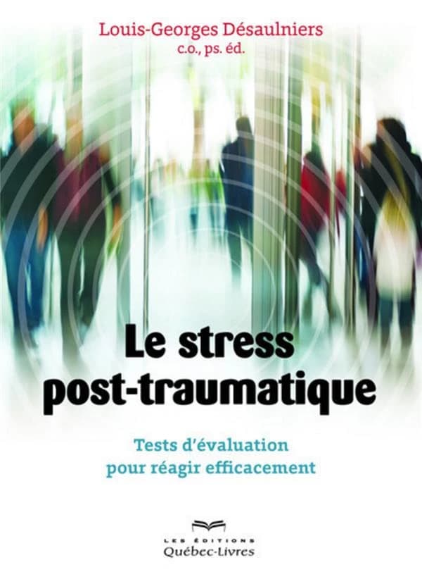 Le stress post-traumatique : test d'évaluation pour réagir efficacement