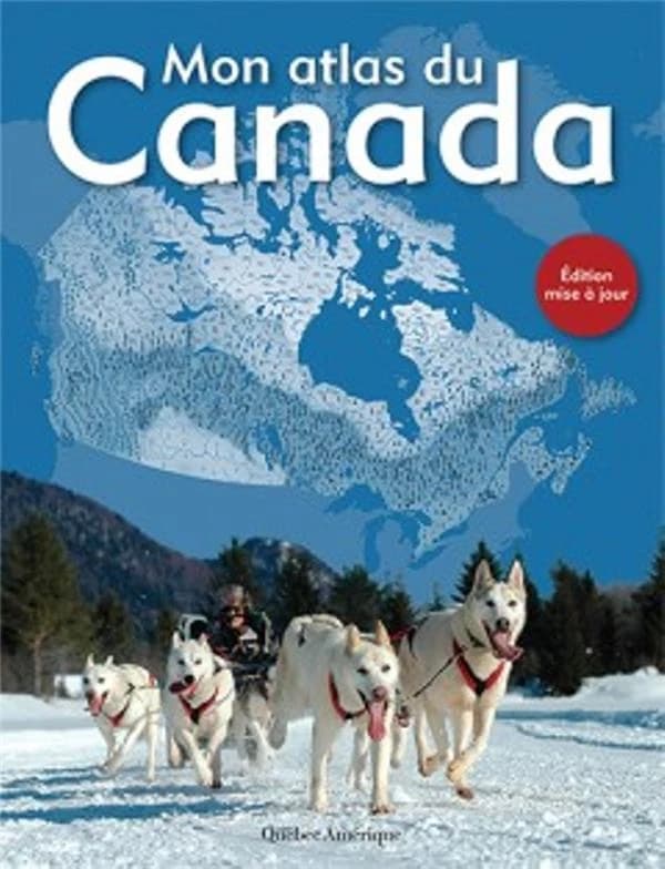 Mon atlas du Canada (Édition revue et mise à jour)
