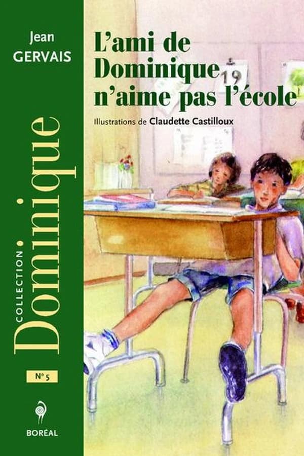L'ami de Dominique n'aime pas l'école (Nouvelle édition) Jean Gervais ; illustrations, Claudette Castilloux