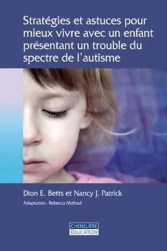 Stratégies et astuces pour mieux vivre avec un enfant présentant un trouble du spectre de l'autisme