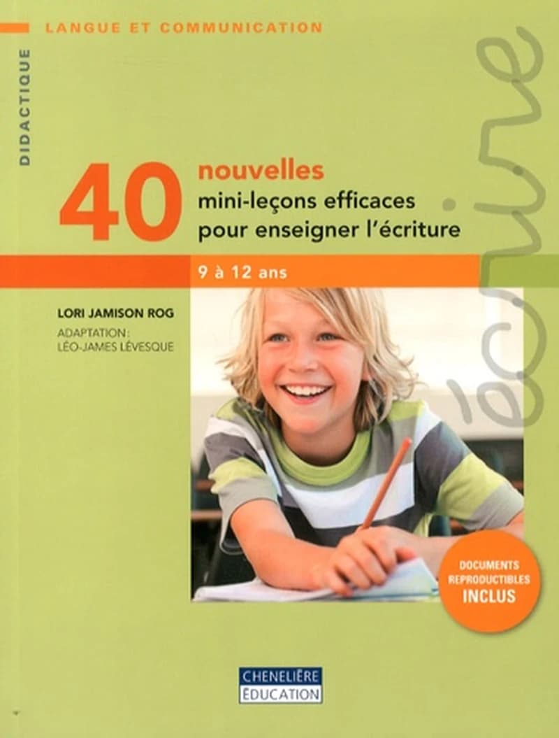 40 Nouvelles Mini-Leçons Pour Enseigner L'écriture, 9 à 12 Ans