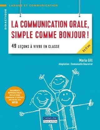 La Communication Orale, Simple Comme Bonjour! : 49 Leçons à Vivre en Classe