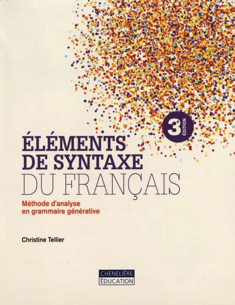 Éléments de Syntaxe du Français : Méthodes D'analyse en Grammaire Générative