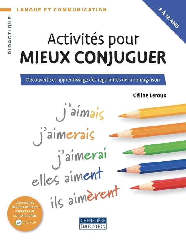 Activités pour mieux conjuguer : découverte et apprentissage des régularités de la conjugaison