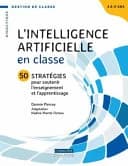 L'intelligence artificielle en classe : 50 stratégies pour soutenir l'enseignement et l'apprentissage
