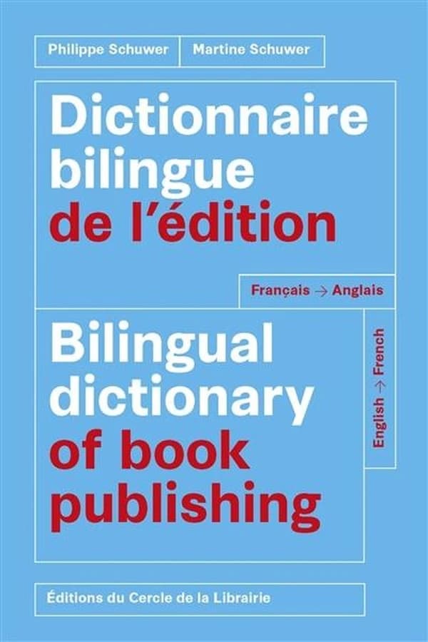 Dictionnaire bilingue de l'édition : français-anglais ([3e]  éd. mise à jour) Philippe Schuwer, Martine Schuwer : Bilingual dictionary of book publishing : English-French