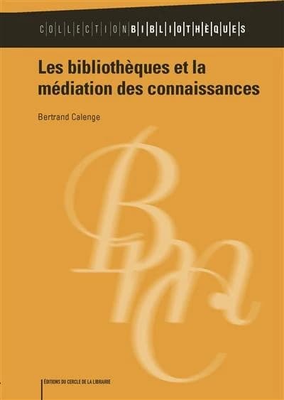 Les bibliothèques et la médiation des connaissances
