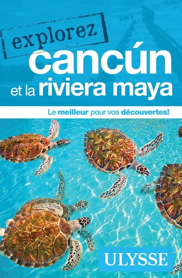 Explorez Cancun Et La Riviera Maya N. Éd