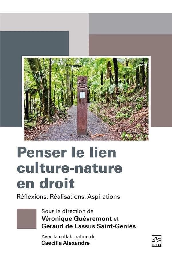 Penser le lien culture-nature en droit : réalisations, réflexions, aspirations