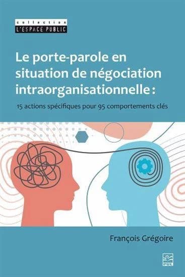 Le porte-parole en situation de négociation intraorganisationnell : 15 actions spécifiques pour 95 comportements clés
