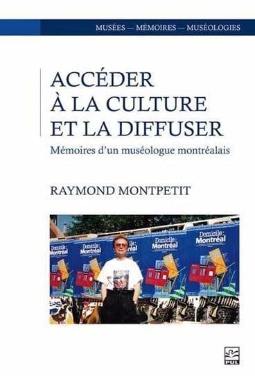 Accéder à la culture et la diffuser : Mémoires d'un muséologue