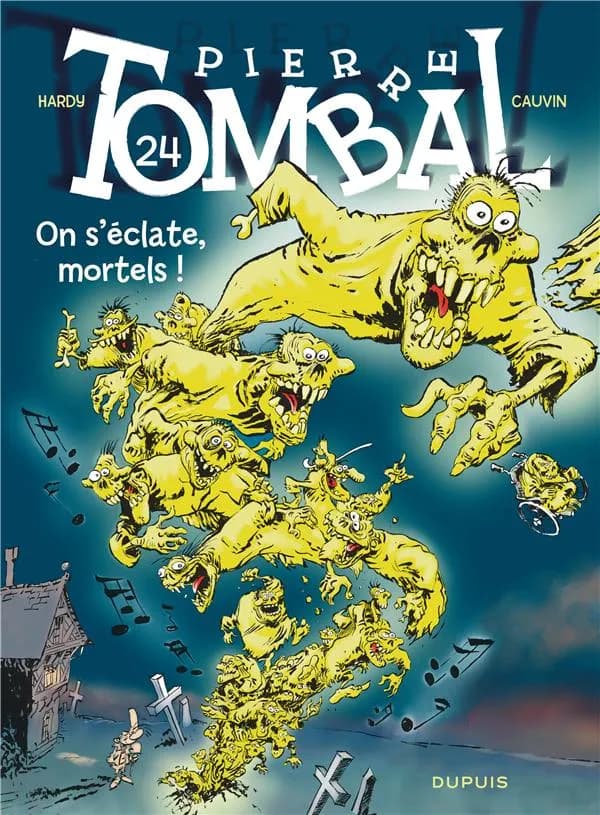 Pierre Tombal Tome 24 : on s'éclate mortels !