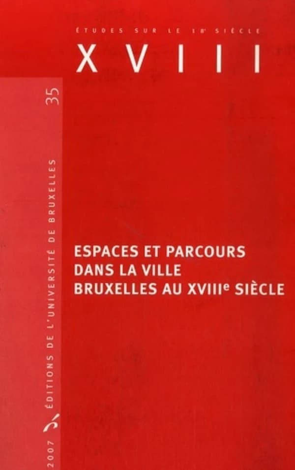 Espaces et parcours dans la ville : Bruxelles au XVIIIe siècle