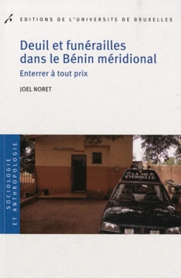 Deuil et funérailles dans le Bénin méridional : enterrer à tout prix