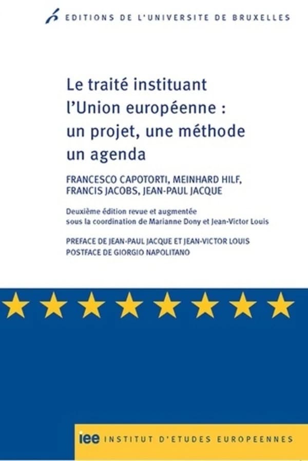 Le traité instituant l'Union européenne : un projet, une méthode, un agenda (2e éd. revue et augmentée) Francesco Capotorti, Meinhard Hilf, Francis Jacobs, Jean-Paul Jacqué