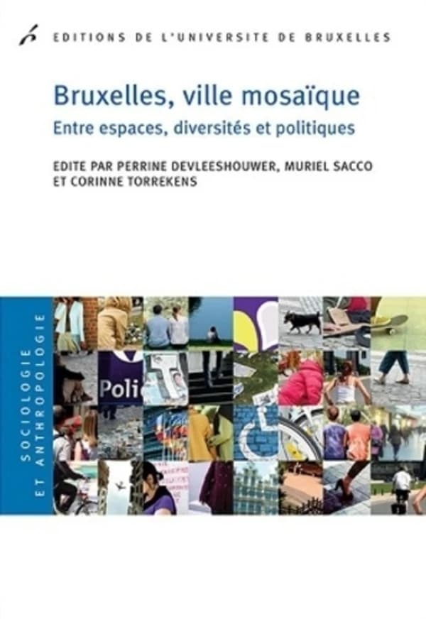 Bruxelles, ville mosaïque : entre espaces, diversités et politiques