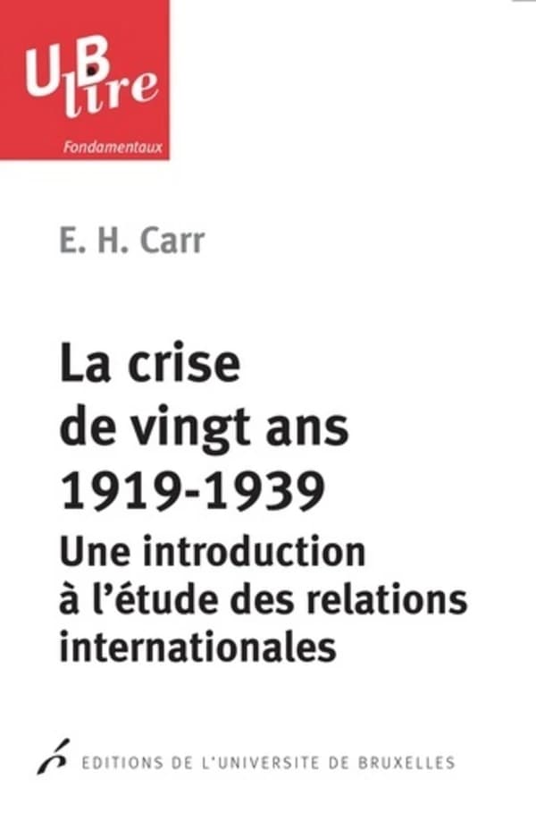La crise de vingt ans 1919-1939 : une introduction à l'étude des relations internationales