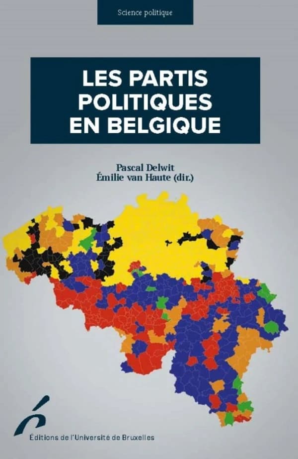 Les partis politiques en Belgique (4e éd. entièrement revue) Pascal Delwit, Émilie Van Haute, dir.