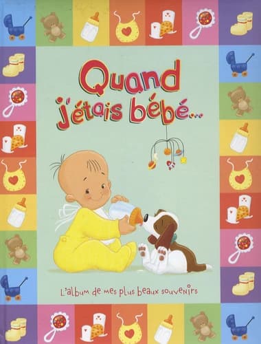 Quand j'étais bébé...
