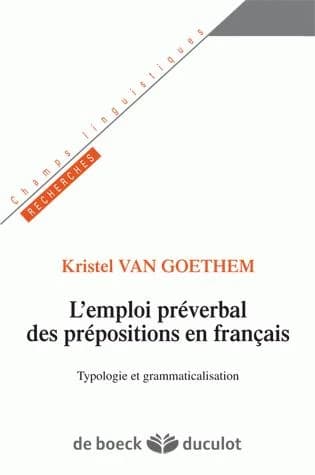 L'emploi préverbal des prépositions en français : typologie et grammaticalisation