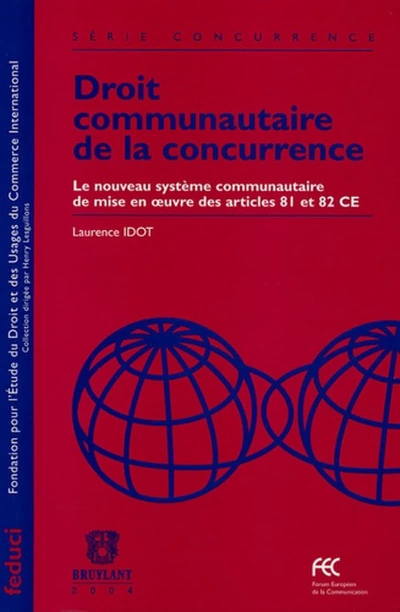 Droit communautaire de la concurrence le nouveau système communautaire de mise en œuvre des articles 81 et 82 CE