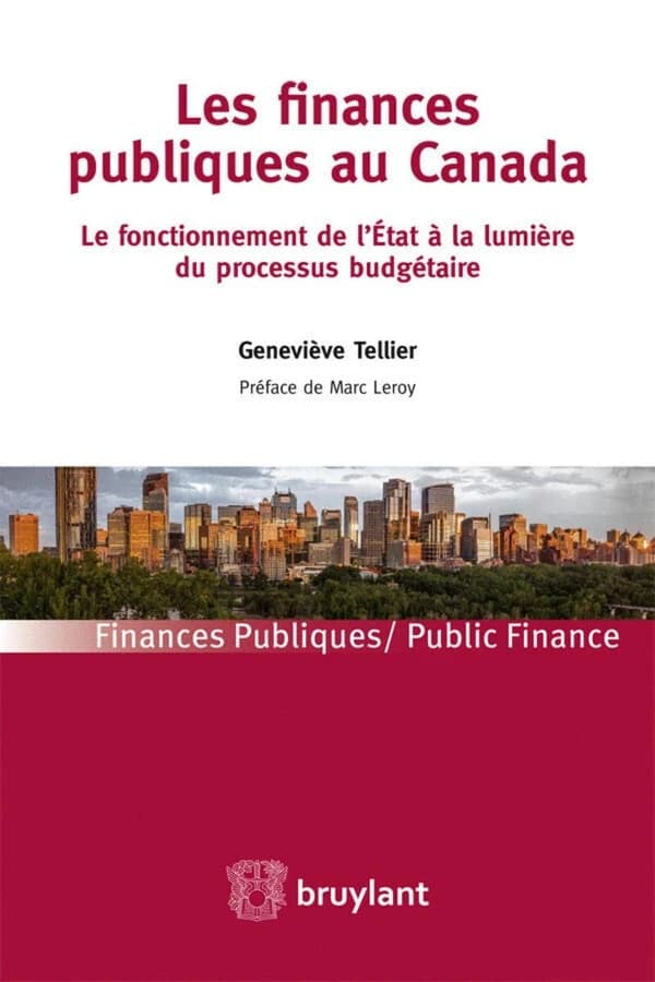 Les finances publiques au Canada : le fonctionnement de l'État à la lumière du processus budgétaire