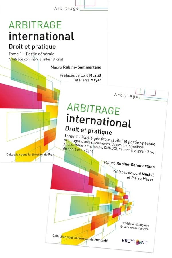 Arbitrage international : droit et pratique (Éd. française) Mauro Rubino-Sammartano ; préfaces de Lord Mustill et Pierre Mayer