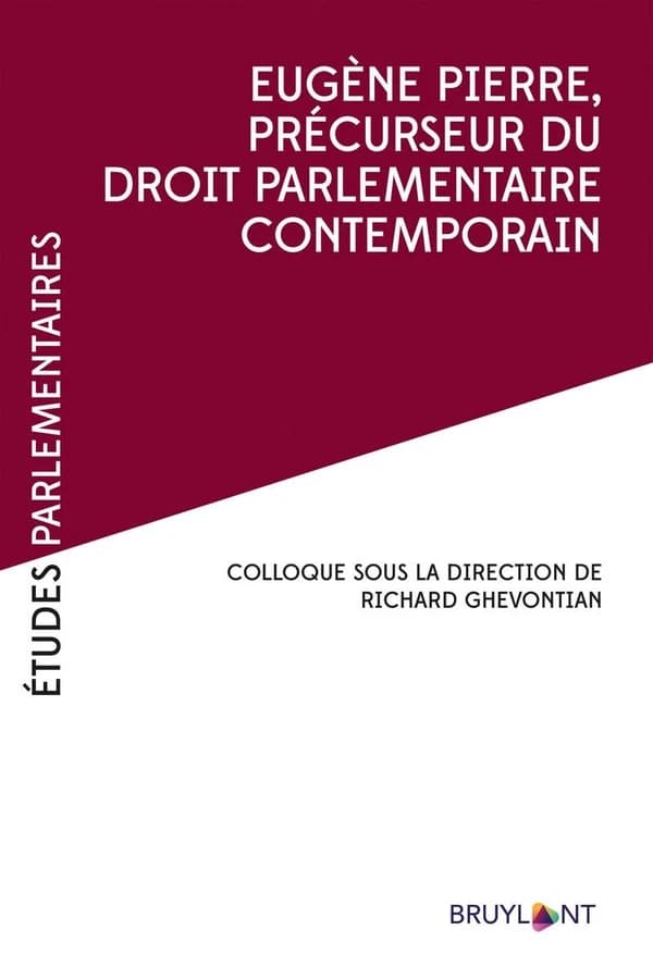 Eugène Pierre, précurseur du droit parlementaire contemporain : colloque